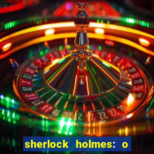 sherlock holmes: o jogo de sombras torrent